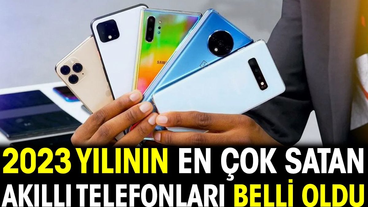 2023’ün En Çok Satan Akıllı Telefonları Belli Oldu! Apple ve Samsung Zirvede!