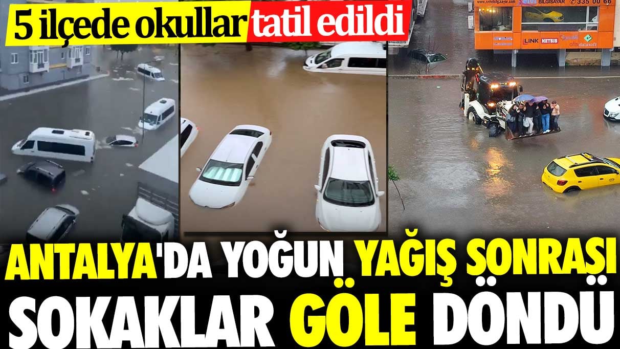 Antalya’da Yağış Rekoru Kırıldı, Sel Felaketi Yaşandı