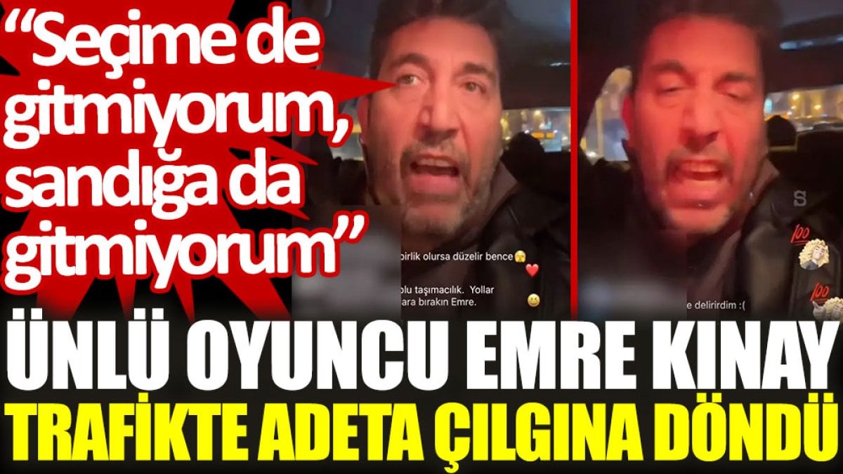 Trafik çilesi bardağı taşırdı: Emre Kınay’dan sandık boykotu!