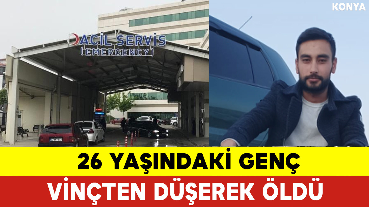 26 Yaşındaki Kaynak Ustası Fatih Özenç Vinçten Düşerek Hayatını Kaybetti!