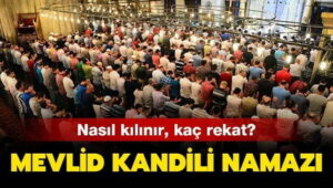 Mevlid kandili namazı saat kaçta?