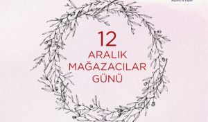 12 Aralık Mağazacılar Günü ile ilgili sözler