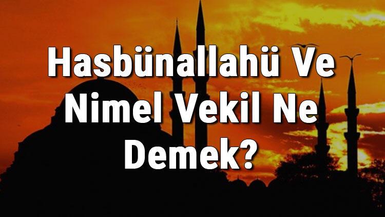 Hasbünallahü Ve Nimel Vekil Ne Demek Fazileti Ve Türkçe Anlamı