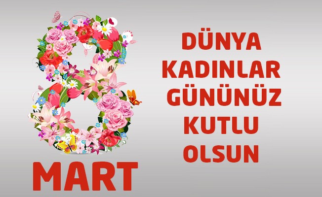 8 mart dünya kadınlar günü en güzel sözleri