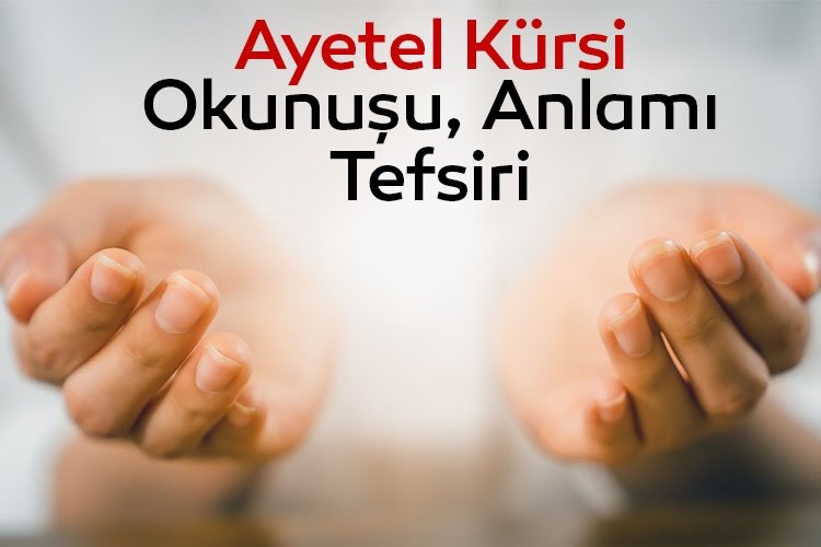 AYETEL KÜRSİ DUASI OKU, Ayetel Kürsi Okunuşu, Türkçe Anlamı, Arapça Yazılışı Ve Diyanet Meali