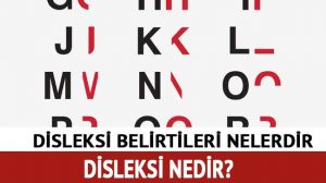 Disleksi nasıl anlaşılır? Disleksi nedir, belirtileri nelerdir?