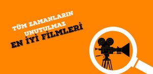 Film önerileri en iyi izlenmesi gereken filmler