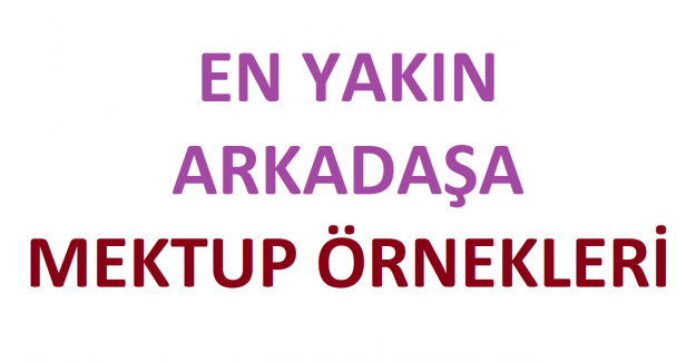 En Yakın Arkadaşa Yazılabilеcеk