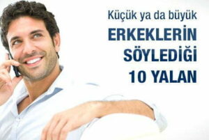 Erkeklerin sevgiliye en çok söylediği yalanlar nelerdir?