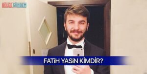 Fatih Yasin kimdir? Kaç yaşındadır? Aslen nereli? Boyu kaç?