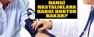 Hangi hastalığa hangi bölümden randevu alınır?