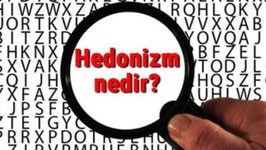 Hedonizme göre insan eylemlerinin ahlaki değeri ne ile ölçülür