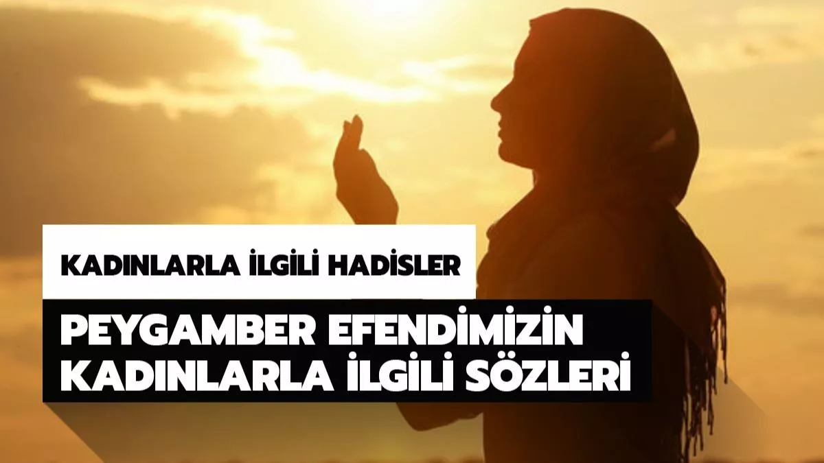 Kadınlarla ilgili hadisler ve