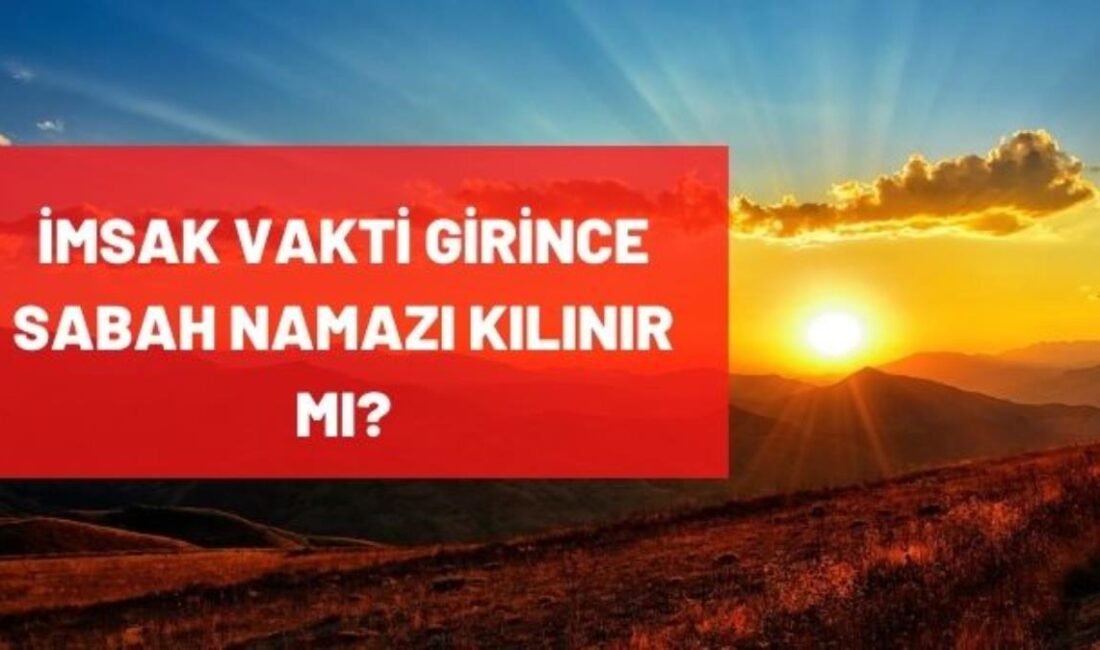 İmsak vakti girince sabah