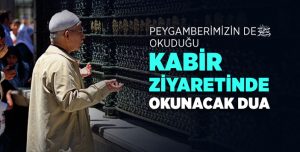 KABİR ZİYARETİNDE OKUNACAK DUA – mezar duası