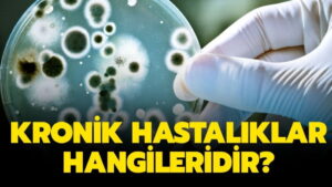 Kronik hastalıklar nelerdir? Sağlık Bakanlığı kronik hastalıklar listesi