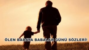 Ölen babaya babalar günü mesajları