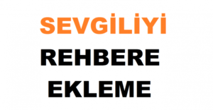 Sevgiliyi Telefon Rehberine Kaydetme İsimleri