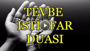 İşte tövbe istiğfar duası berat kandilinde okunacak dua