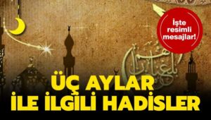 Üç aylarla ilgili hadisler