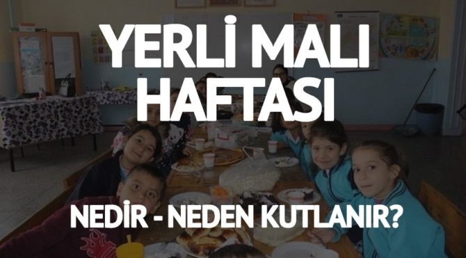 Yerli malı haftası yaklaştı, birçok kişi Yerli Malı haftasının ne