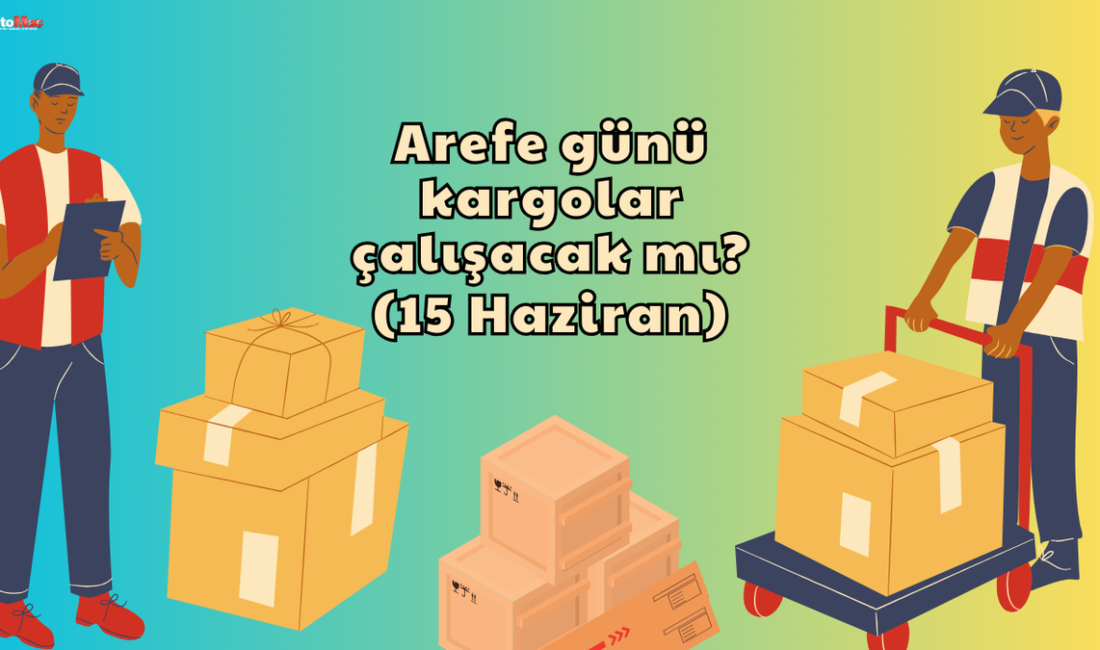 AREFE GÜNÜ KARGOLAR ÇALIŞIYOR