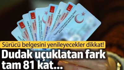 Sürücü belgesini yenileyecekler dikkat! Dudak uçuklatan fark tam 81 kat…