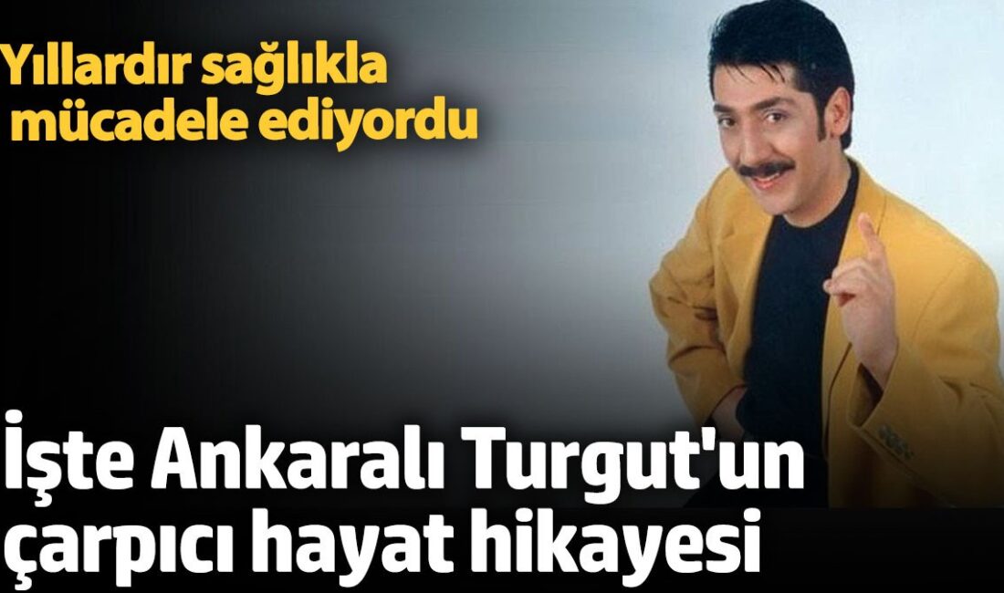 Ankaralı Turgut biyografisi. Ankaralı