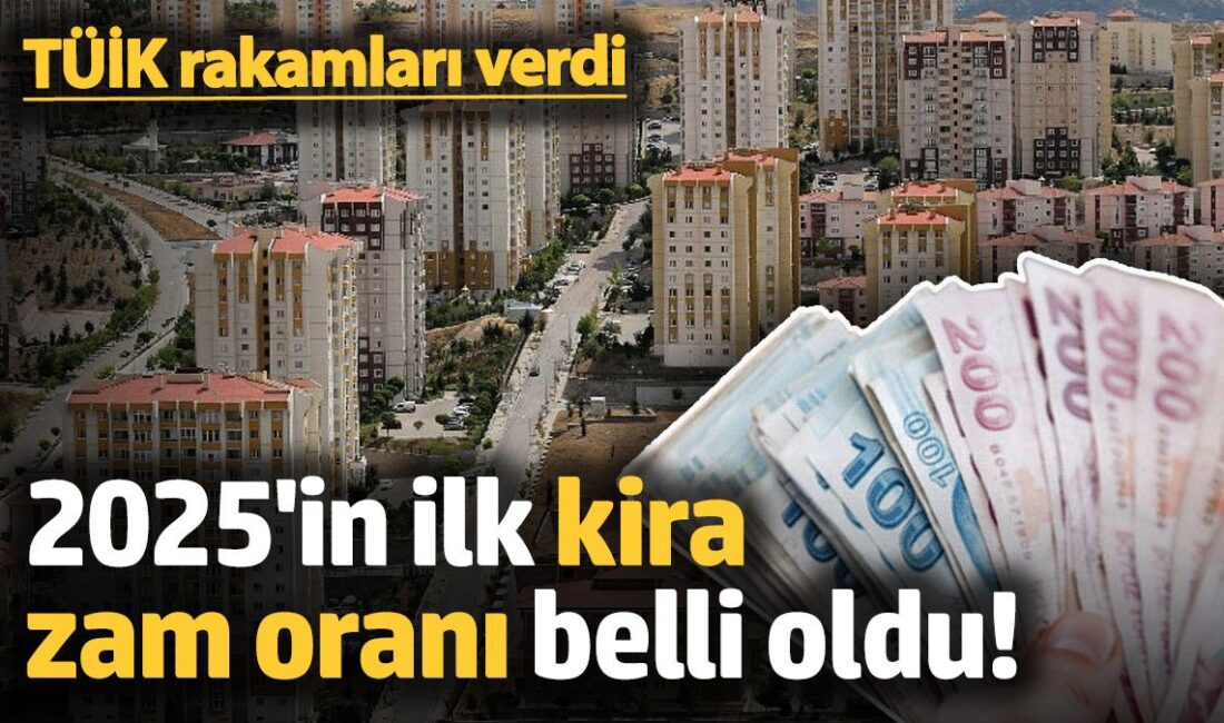 2025 kira zam oranları merak konusu olmaya devam ediyor. Ocak